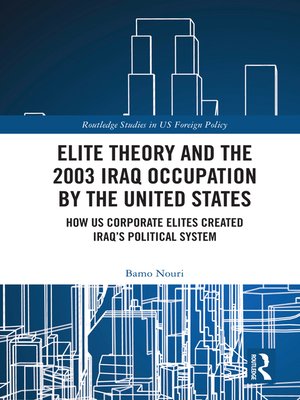 cover image of Elite Theory and the 2003 Iraq Occupation by the United States